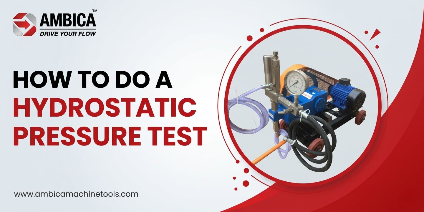 How to Do a Hydrostatic Pressure Test? Step-by-Step Process, Standards and Equipment